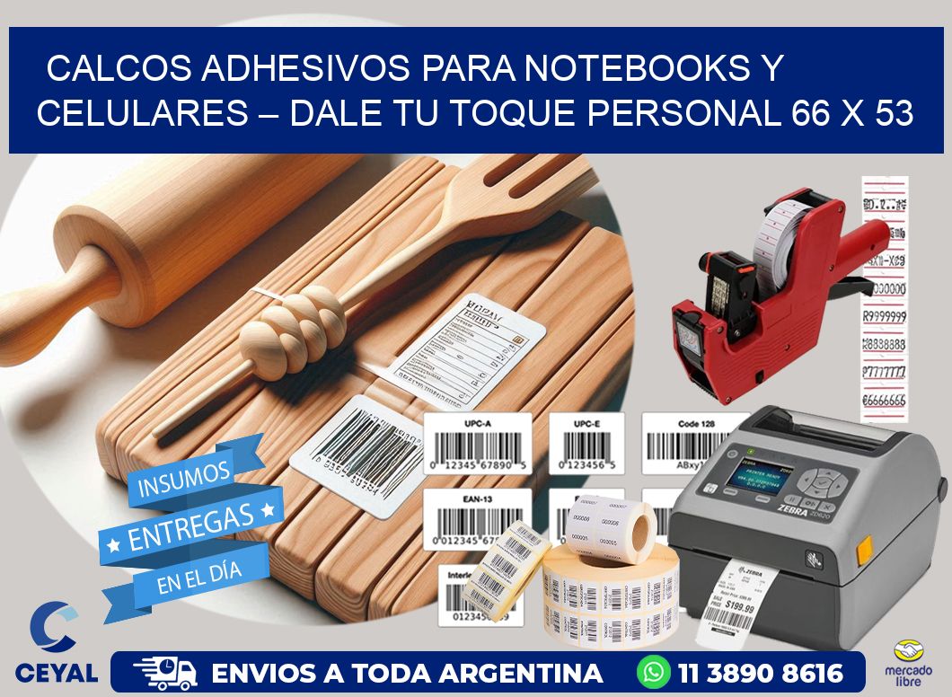 Calcos Adhesivos para Notebooks y Celulares – Dale Tu Toque Personal 66 x 53