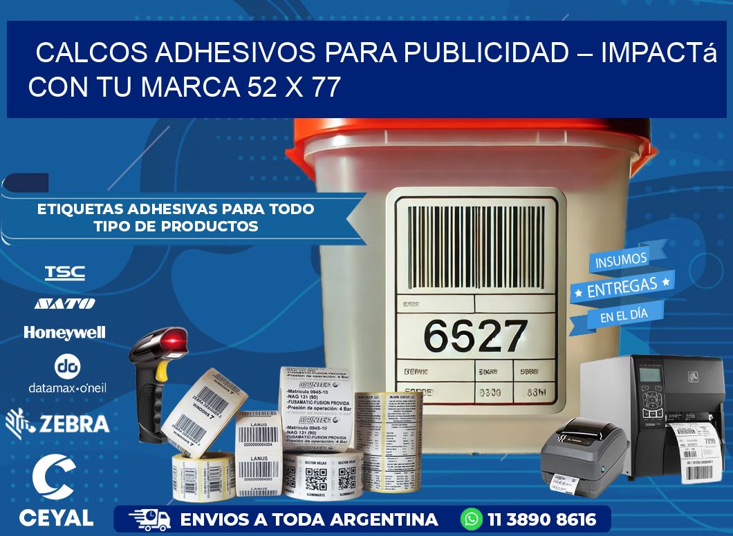 Calcos Adhesivos para Publicidad – Impactá con Tu Marca 52 x 77