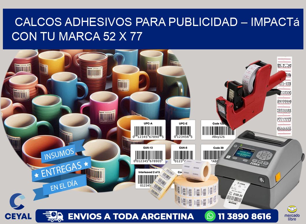 Calcos Adhesivos para Publicidad – Impactá con Tu Marca 52 x 77