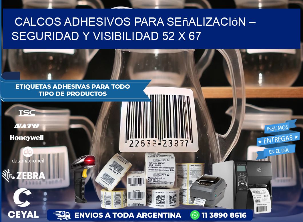Calcos Adhesivos para Señalización – Seguridad y Visibilidad 52 x 67