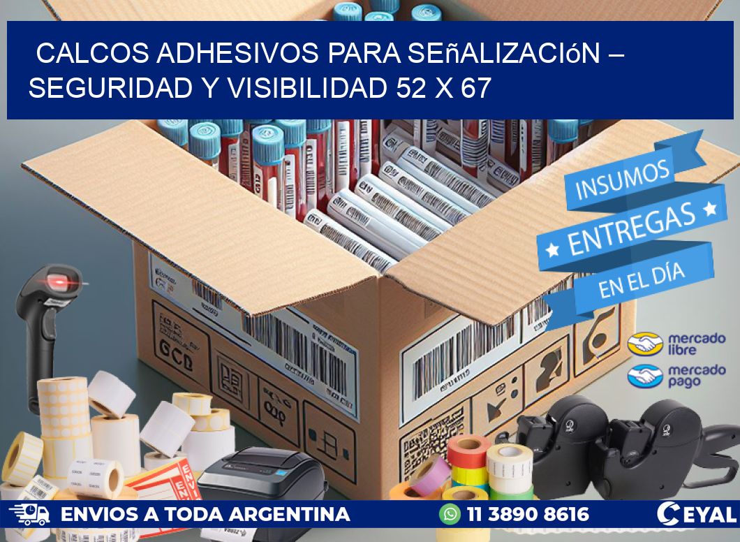 Calcos Adhesivos para Señalización – Seguridad y Visibilidad 52 x 67