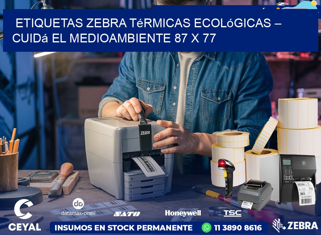 Etiquetas Zebra Térmicas Ecológicas – Cuidá el Medioambiente 87 x 77
