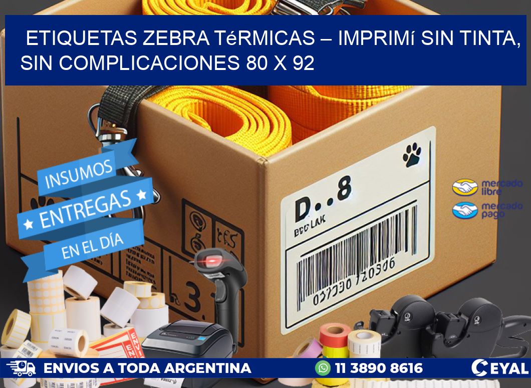 Etiquetas Zebra Térmicas – Imprimí sin Tinta, Sin Complicaciones 80 x 92