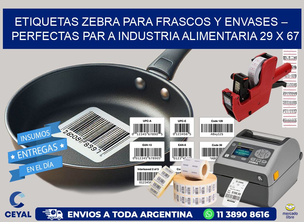 Etiquetas Zebra para Frascos y Envases – Perfectas par a Industria Alimentaria 29 x 67