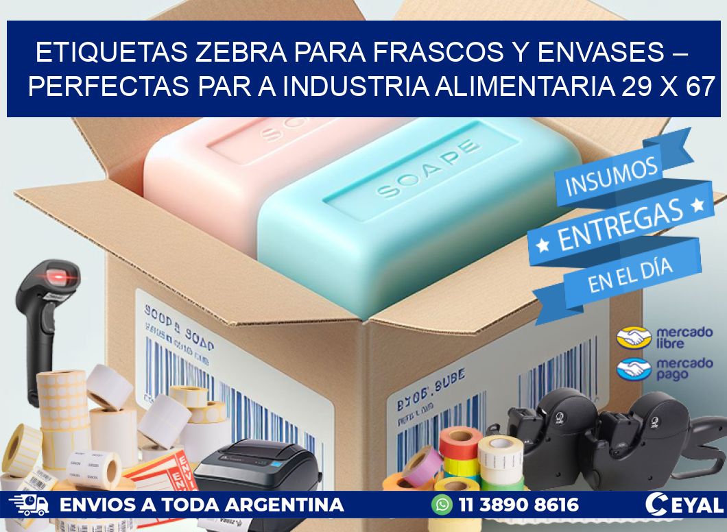 Etiquetas Zebra para Frascos y Envases – Perfectas par a Industria Alimentaria 29 x 67