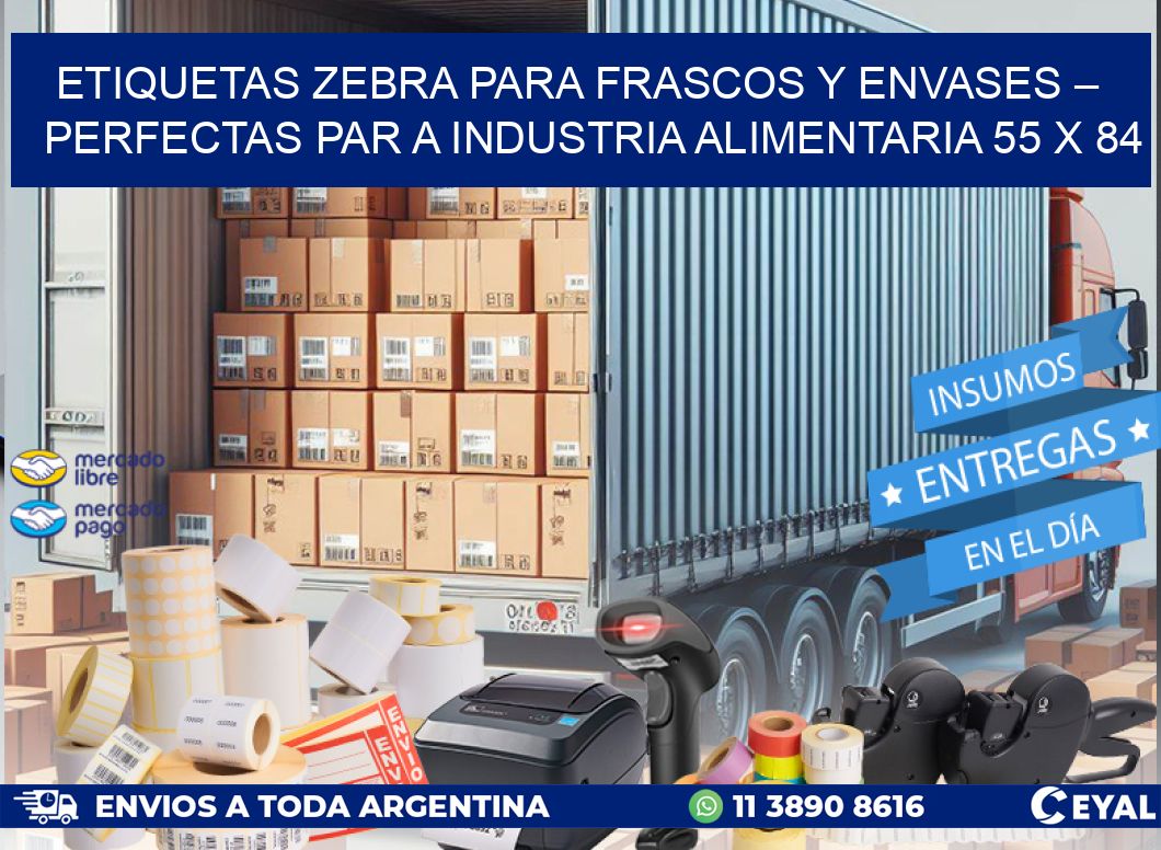 Etiquetas Zebra para Frascos y Envases – Perfectas par a Industria Alimentaria 55 x 84