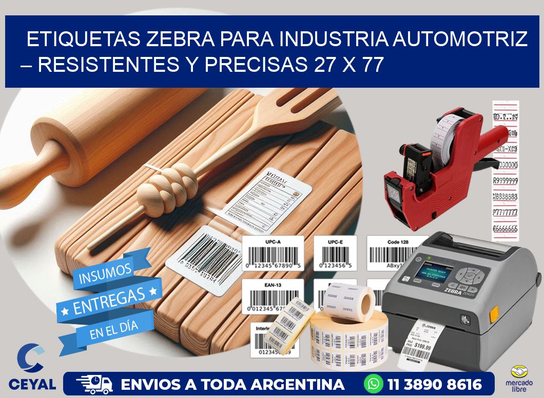 Etiquetas Zebra para Industria Automotriz – Resistentes y Precisas 27 x 77