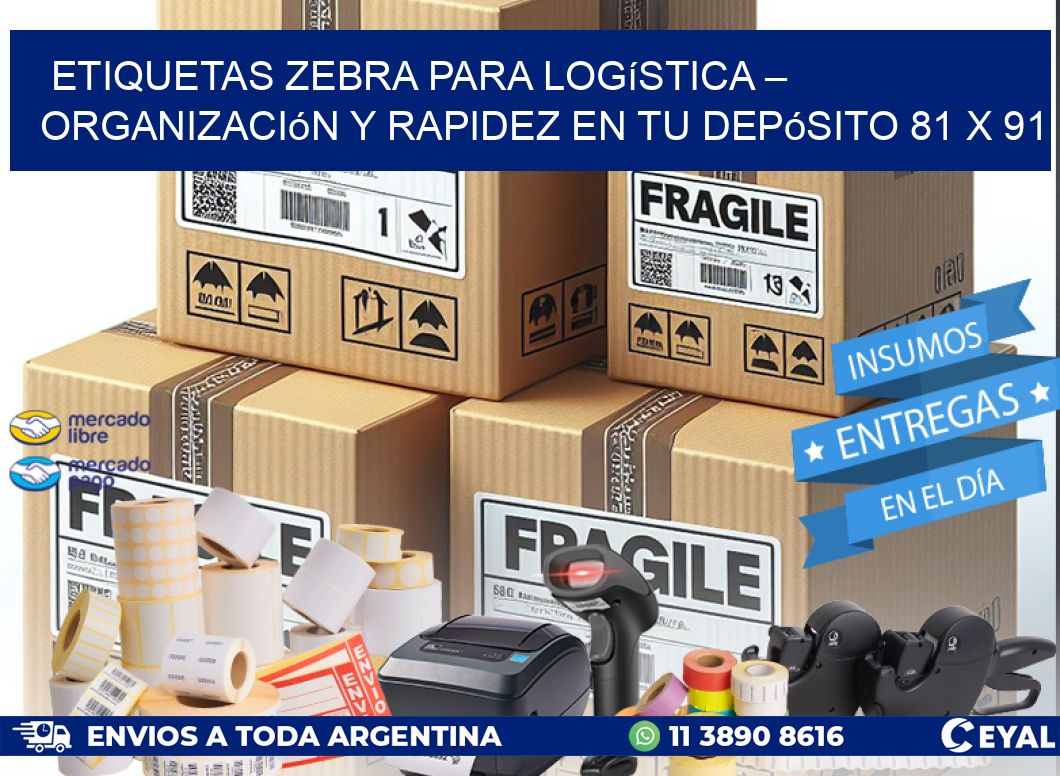 Etiquetas Zebra para Logística – Organización y Rapidez en tu Depósito 81 x 91