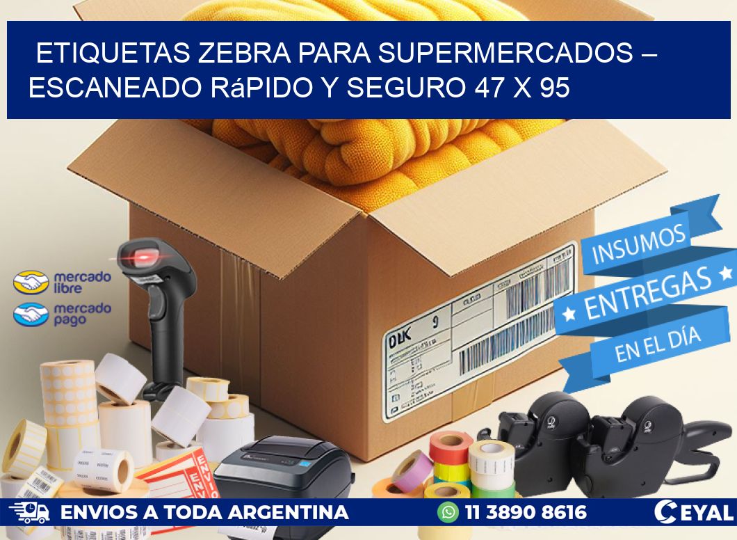 Etiquetas Zebra para Supermercados – Escaneado Rápido y Seguro 47 x 95