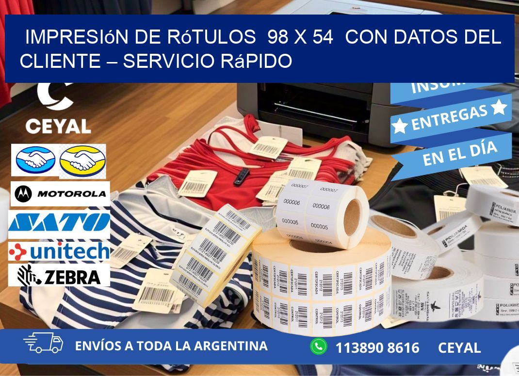 Impresión de Rótulos  98 x 54  con Datos del Cliente – Servicio Rápido