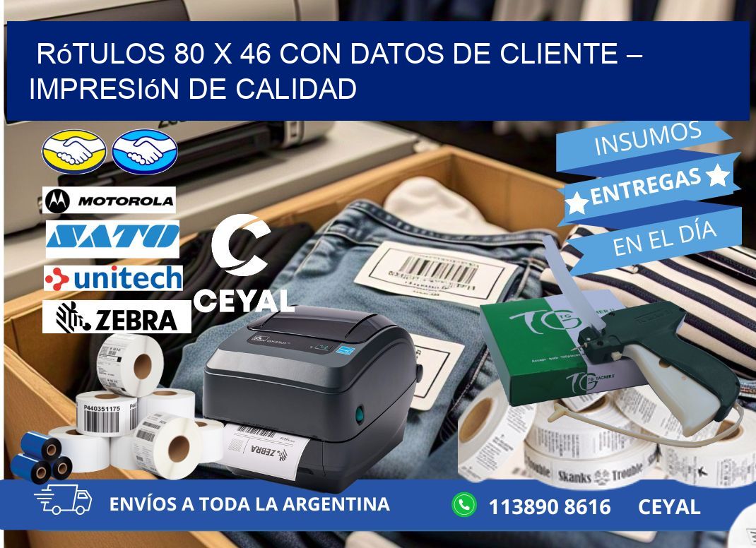 Rótulos 80 x 46 con Datos de Cliente – Impresión de Calidad