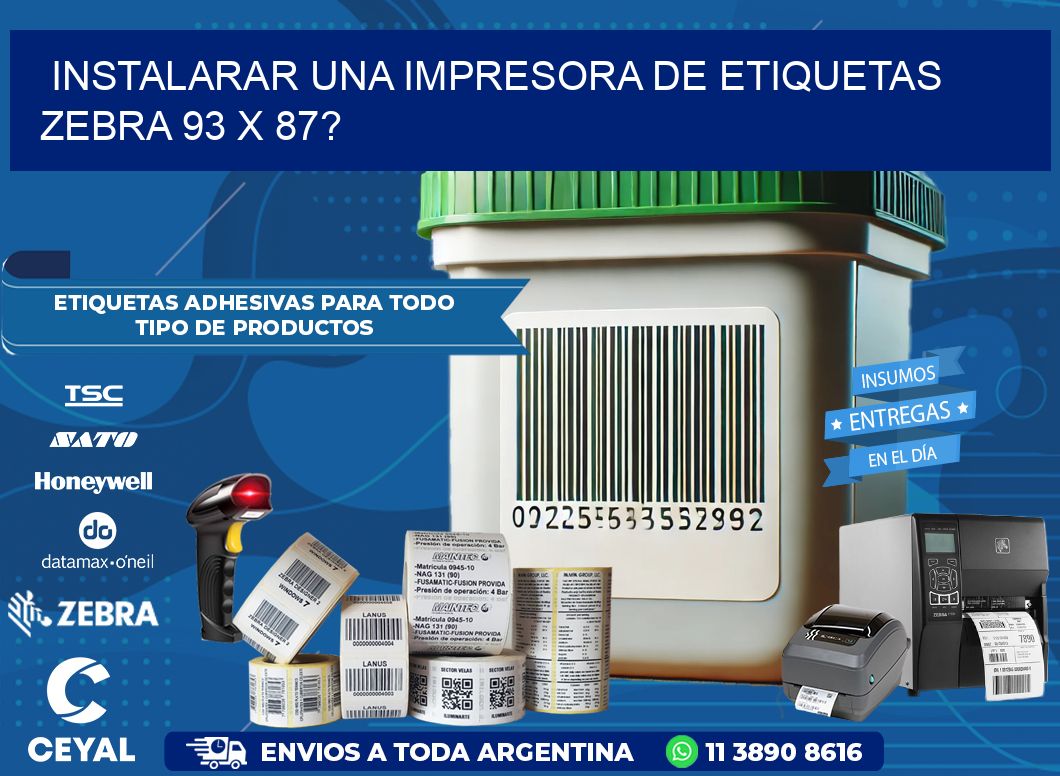 instalarar una Impresora de etiquetas Zebra 93 x 87?