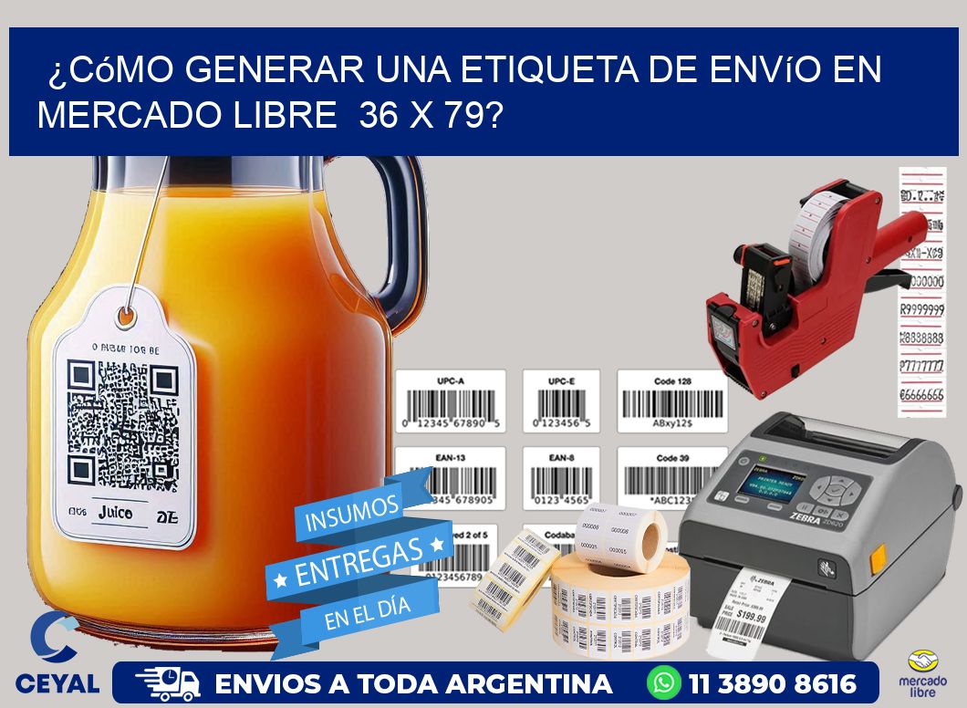 ¿Cómo generar una etiqueta de envío en Mercado Libre  36 x 79?