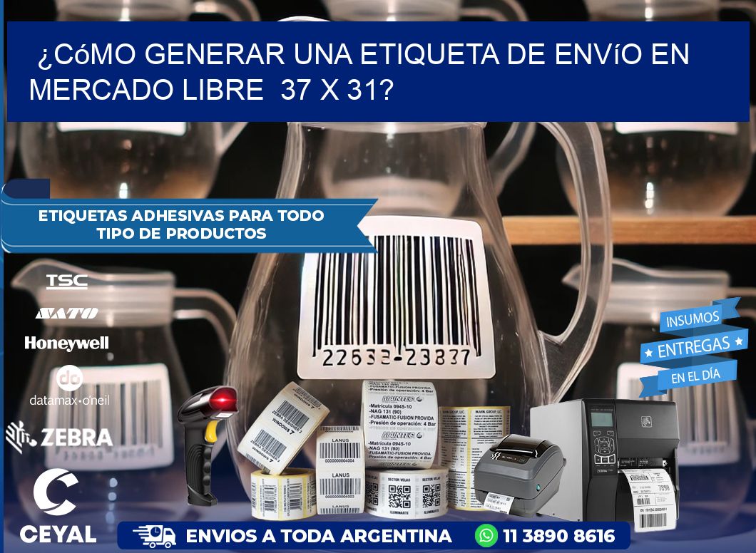 ¿Cómo generar una etiqueta de envío en Mercado Libre  37 x 31?