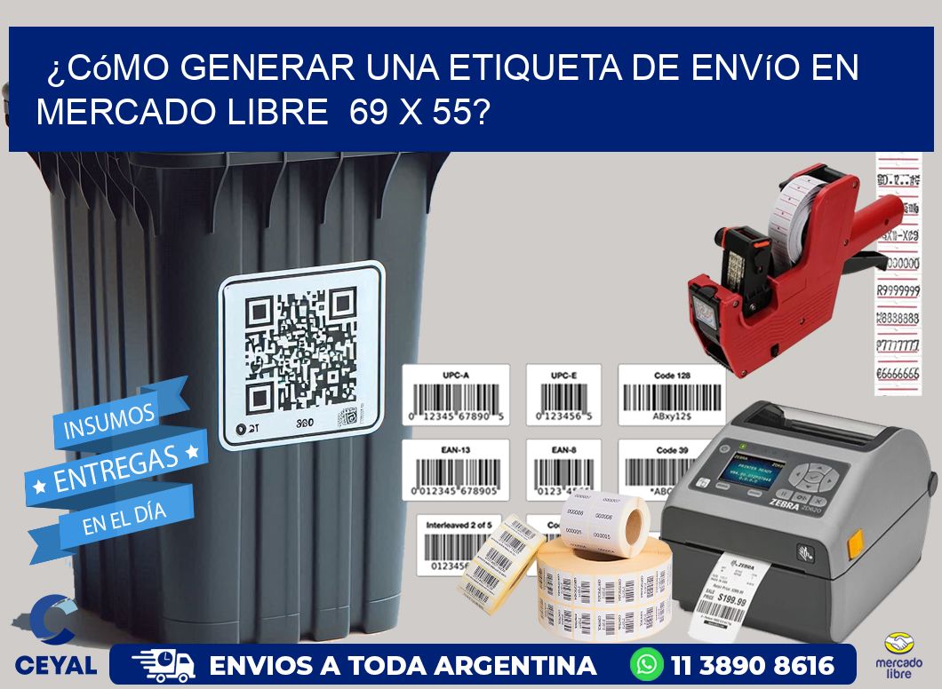 ¿Cómo generar una etiqueta de envío en Mercado Libre  69 x 55?