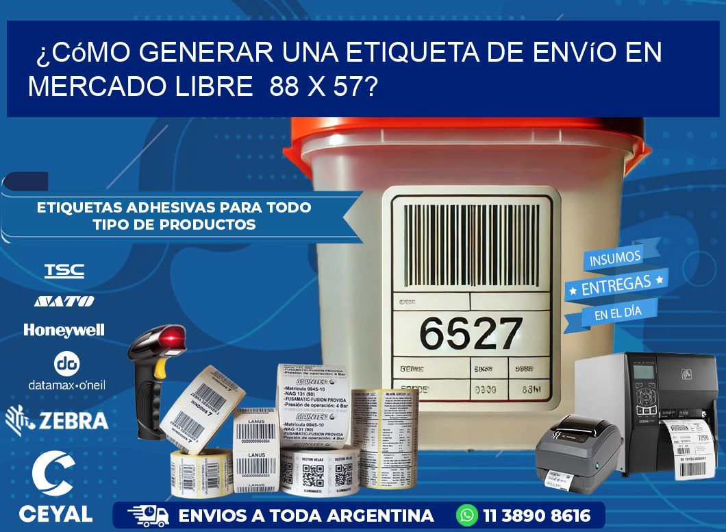 ¿Cómo generar una etiqueta de envío en Mercado Libre  88 x 57?