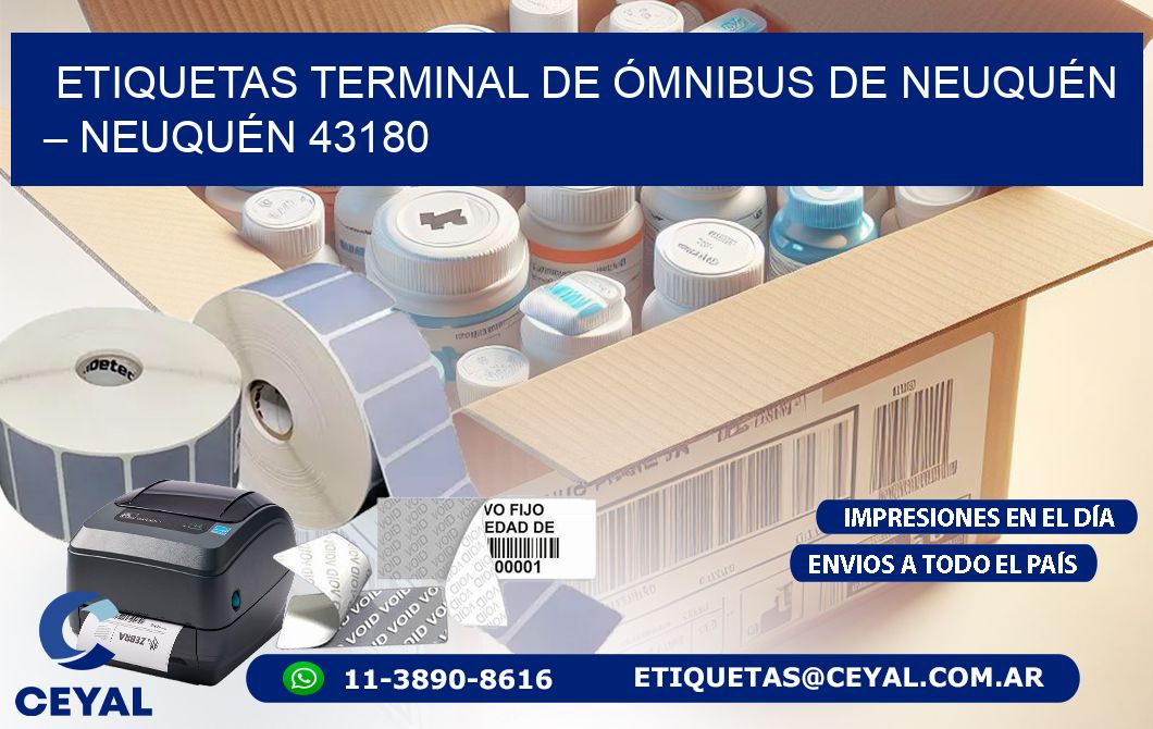 ETIQUETAS TERMINAL DE ÓMNIBUS DE NEUQUÉN – NEUQUÉN 43180