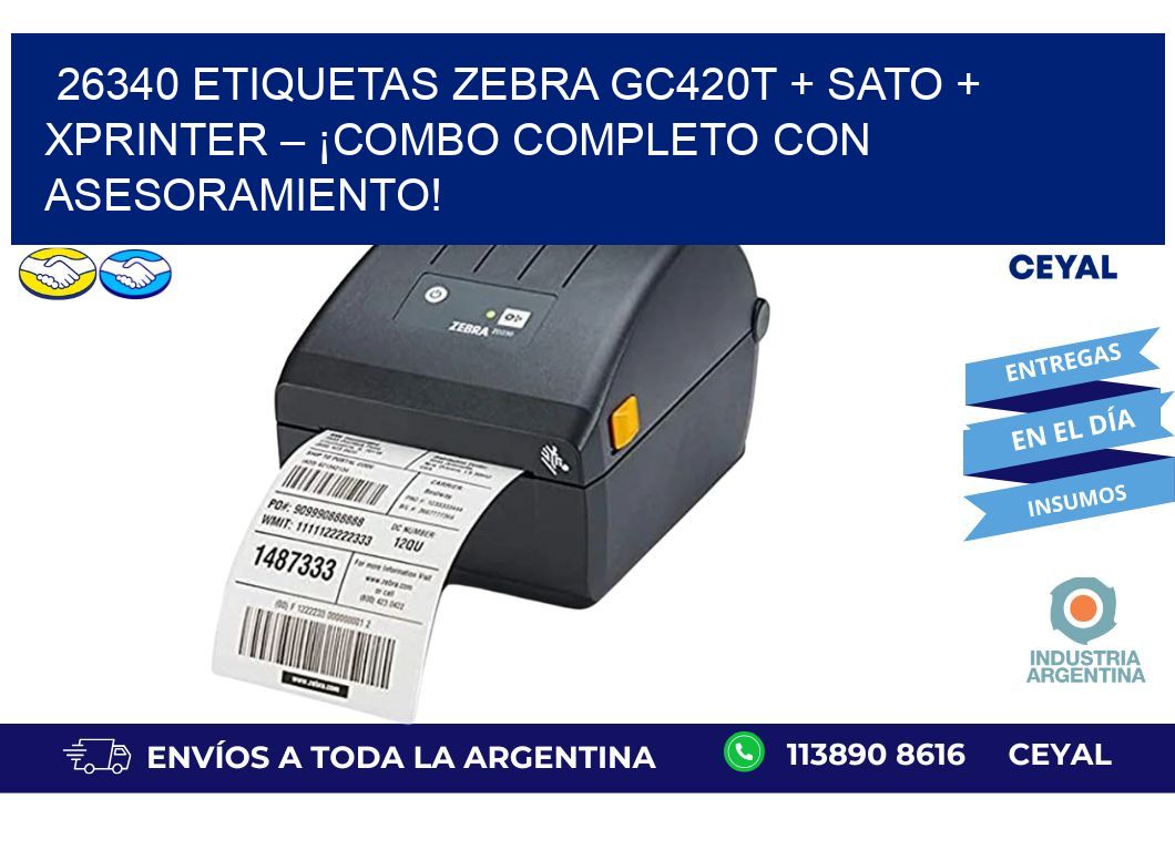 26340 ETIQUETAS Zebra GC420T + SATO + Xprinter – ¡Combo completo con asesoramiento!