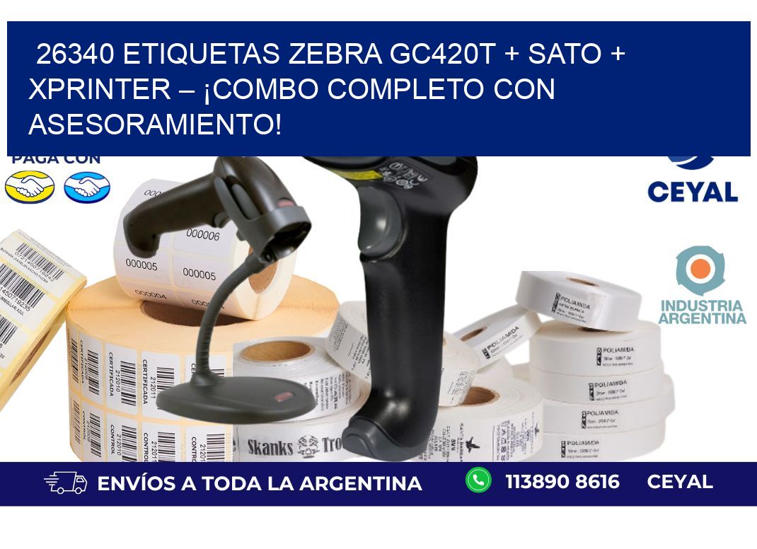 26340 ETIQUETAS Zebra GC420T + SATO + Xprinter – ¡Combo completo con asesoramiento!
