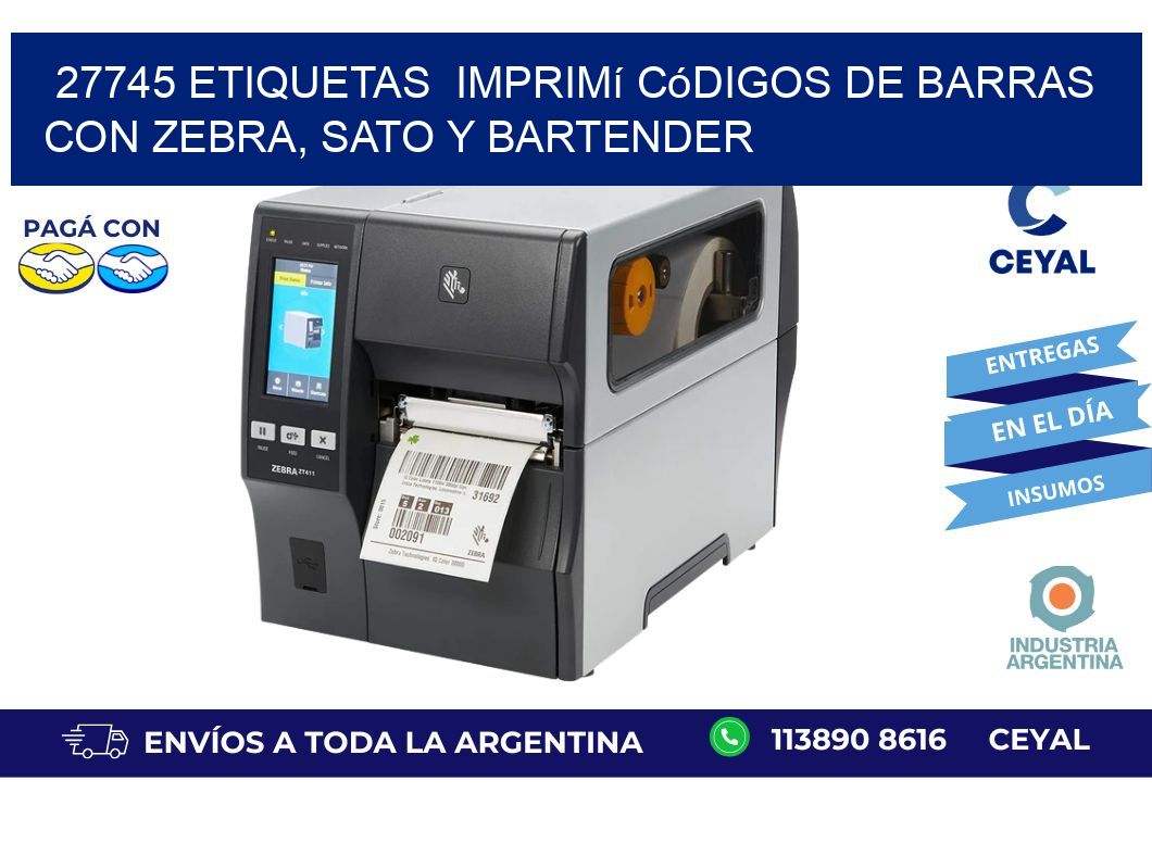 27745 etiquetas Imprimí Códigos de Barras con Zebra, SATO y BarTender