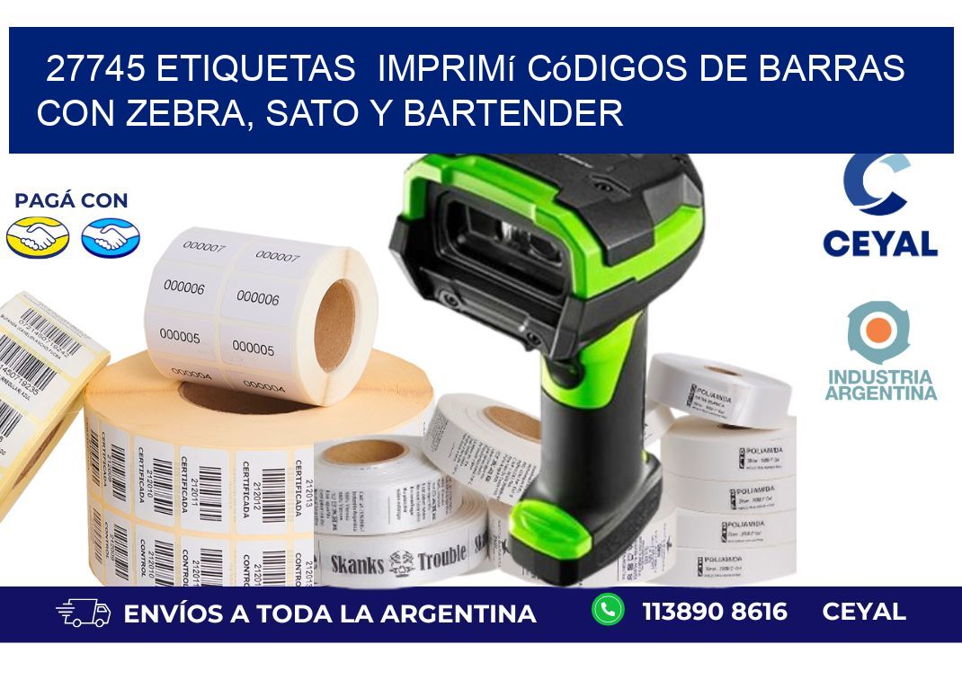 27745 etiquetas  Imprimí Códigos de Barras con Zebra, SATO y BarTender