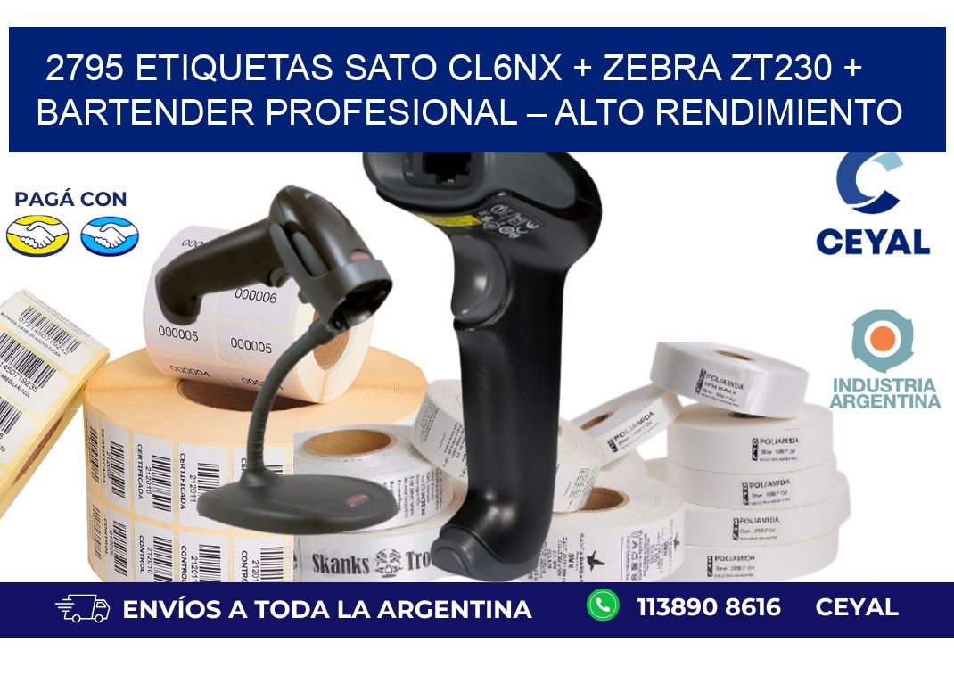2795 ETIQUETAS SATO CL6NX + Zebra ZT230 + BarTender Profesional – Alto rendimiento