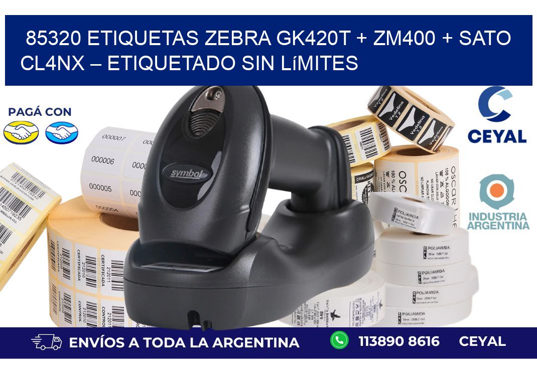 85320 ETIQUETAS Zebra GK420T + ZM400 + SATO CL4NX – Etiquetado sin límites