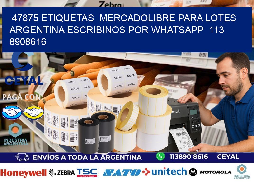 47875 ETIQUETAS  MERCADOLIBRE PARA LOTES ARGENTINA ESCRIBINOS POR WHATSAPP  113 8908616