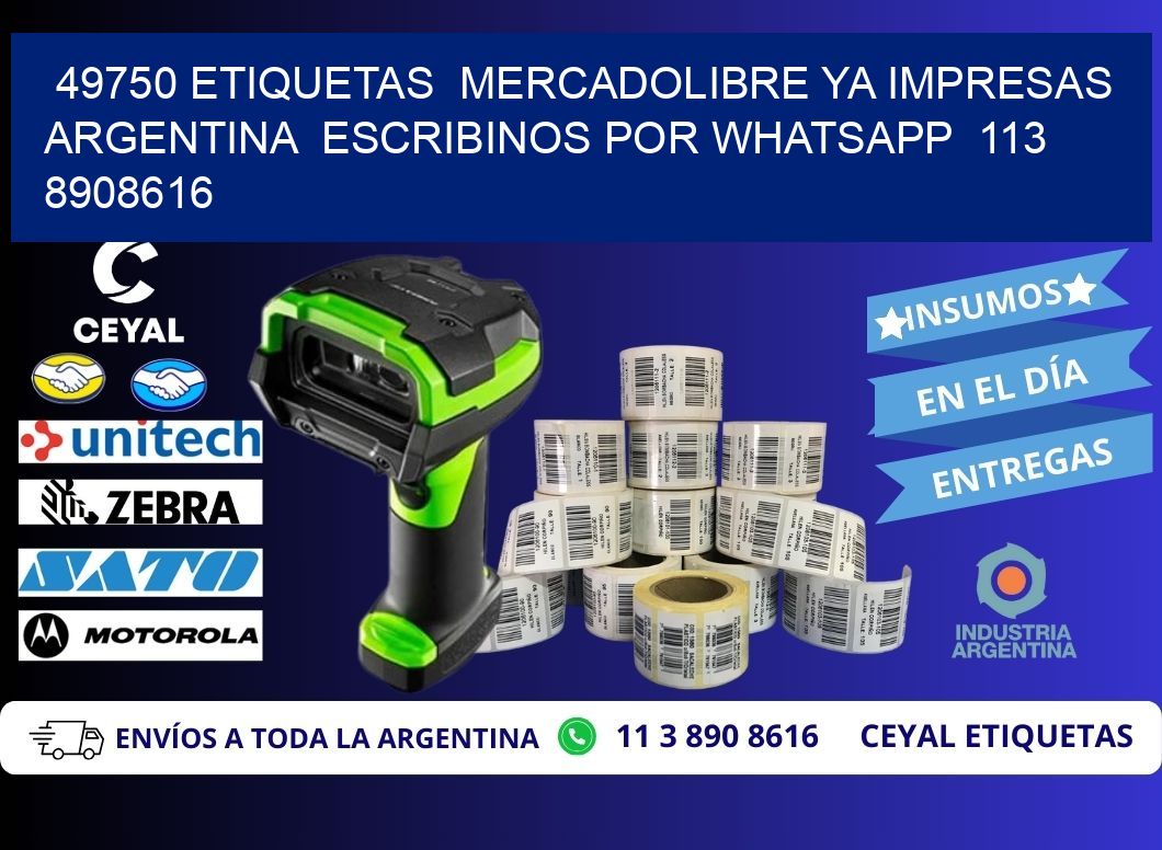 49750 ETIQUETAS  MERCADOLIBRE YA IMPRESAS ARGENTINA  ESCRIBINOS POR WHATSAPP  113 8908616
