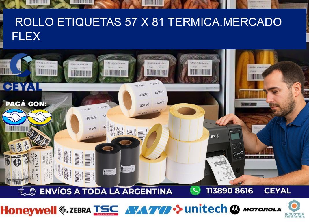 Rollo etiquetas 57 x 81 termica.MERCADO FLEX