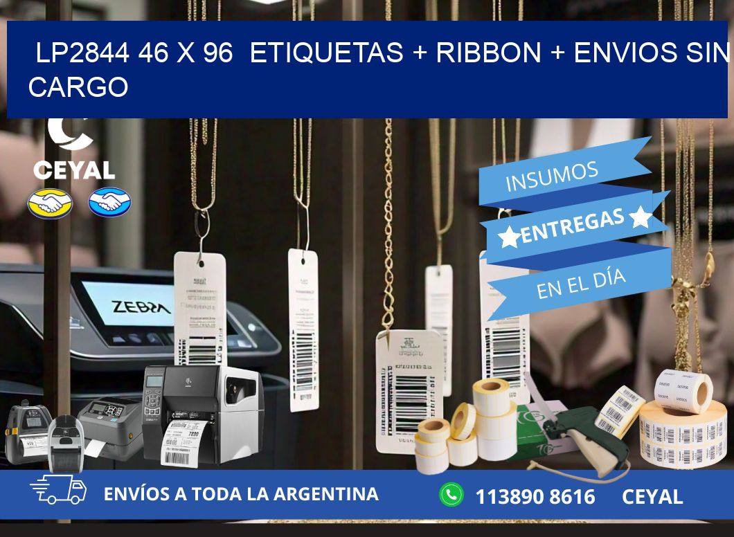 LP2844 46 x 96  etiquetas + ribbon + envios sin cargo