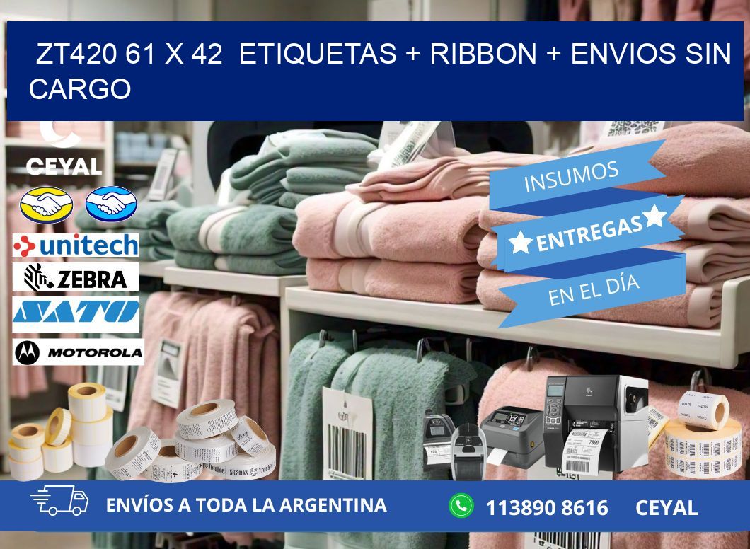 ZT420 61 x 42  etiquetas + ribbon + envios sin cargo