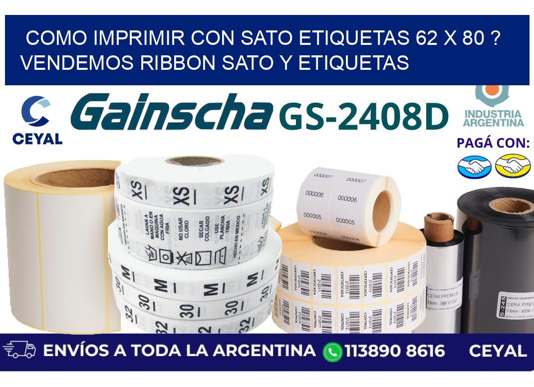 como imprimir con sato etiquetas 62 x 80 ? vendemos ribbon sato y etiquetas