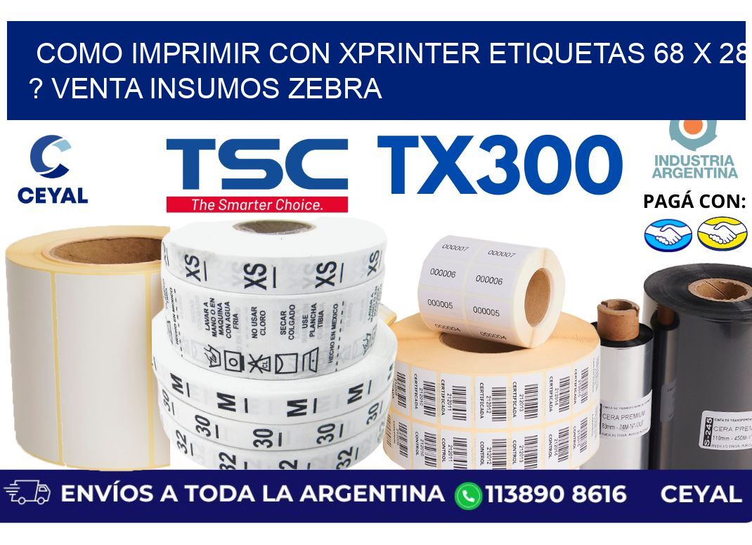 como imprimir con xprinter etiquetas 68 x 28 ? venta insumos zebra