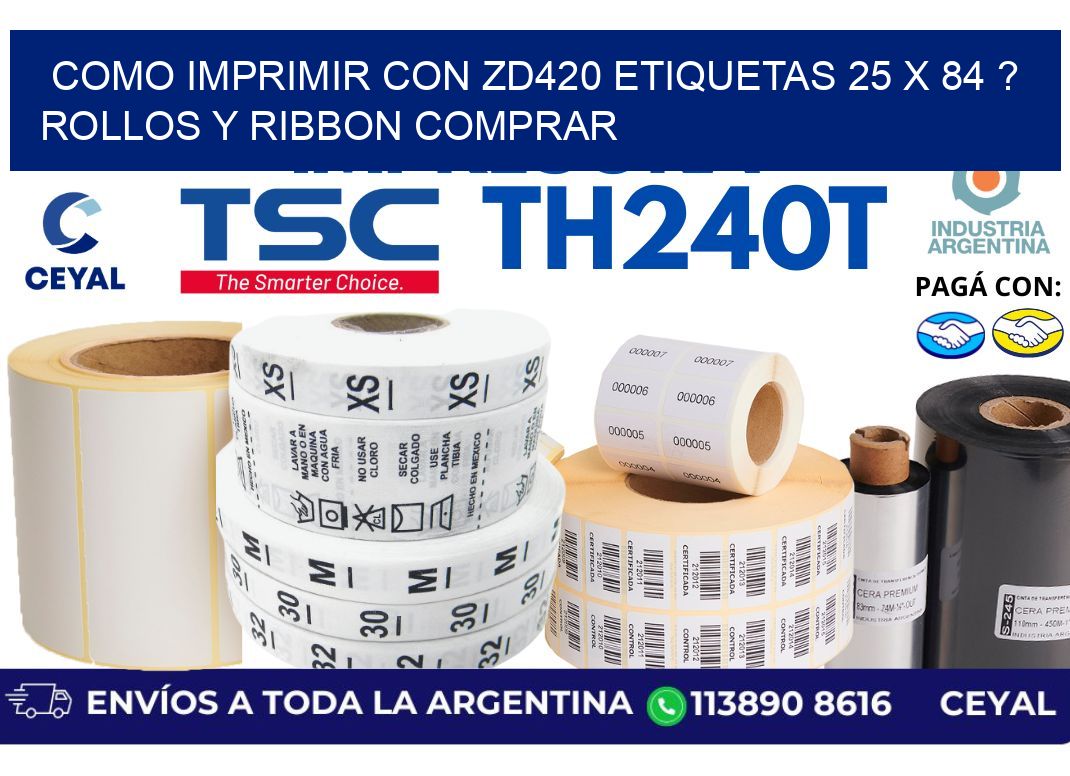 como imprimir con zd420 etiquetas 25 x 84 ? Rollos y Ribbon comprar