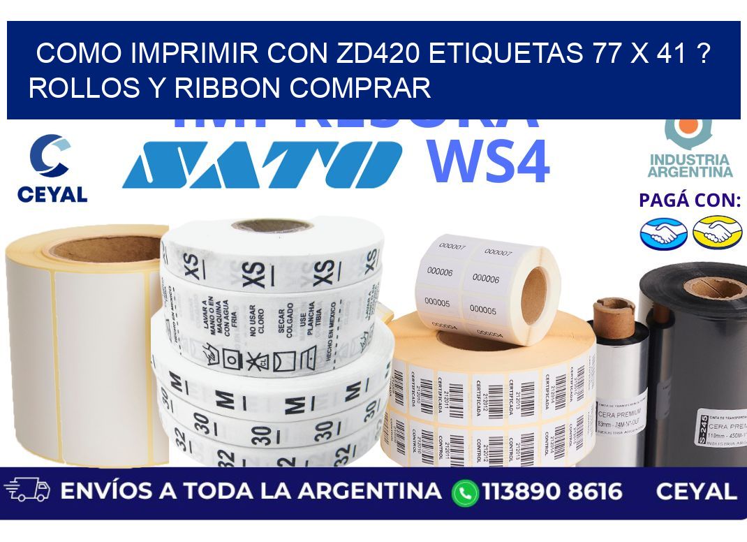 como imprimir con zd420 etiquetas 77 x 41 ? Rollos y Ribbon comprar