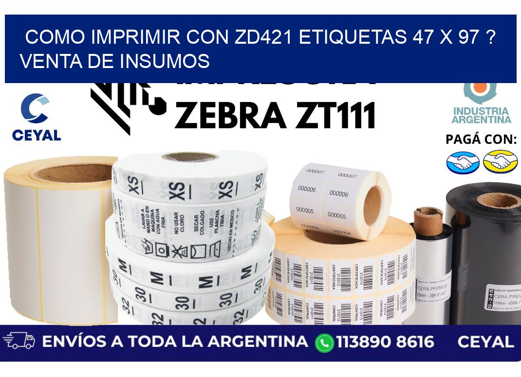 como imprimir con zd421 etiquetas 47 x 97 ? Venta de insumos