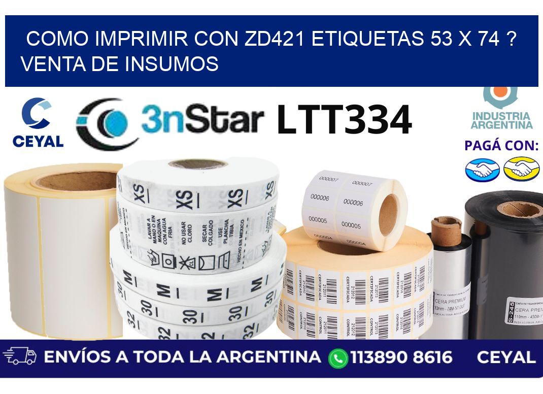 como imprimir con zd421 etiquetas 53 x 74 ? Venta de insumos