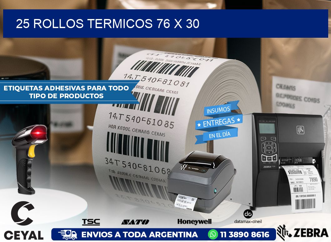 25 ROLLOS TERMICOS 76 x 30