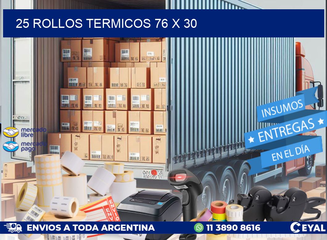 25 ROLLOS TERMICOS 76 x 30