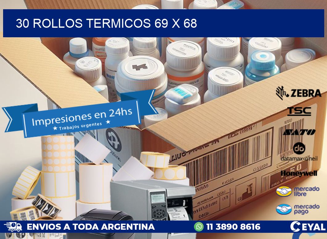 30 ROLLOS TERMICOS 69 x 68