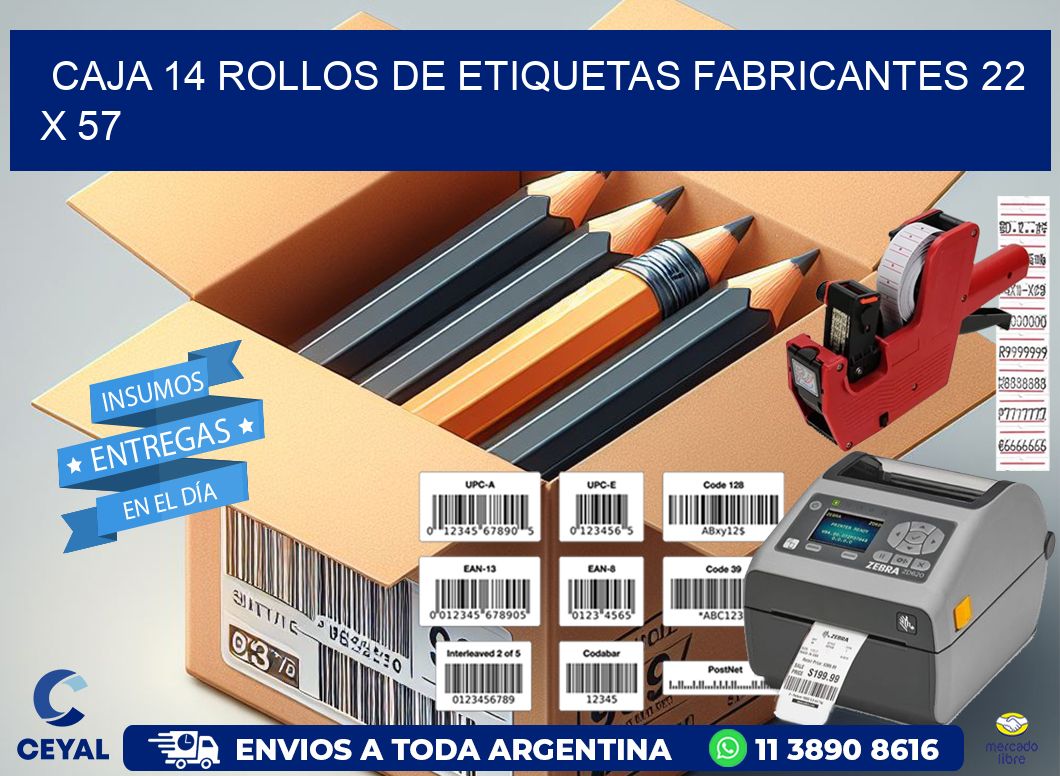 CAJA 14 ROLLOS DE ETIQUETAS FABRICANTES 22 x 57
