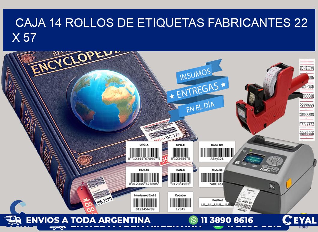 CAJA 14 ROLLOS DE ETIQUETAS FABRICANTES 22 x 57