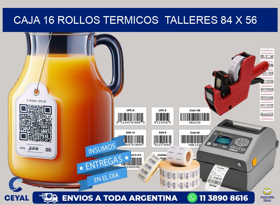 CAJA 16 ROLLOS TERMICOS  TALLERES 84 x 56