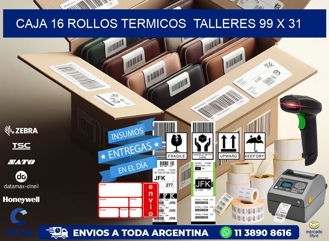 CAJA 16 ROLLOS TERMICOS  TALLERES 99 x 31