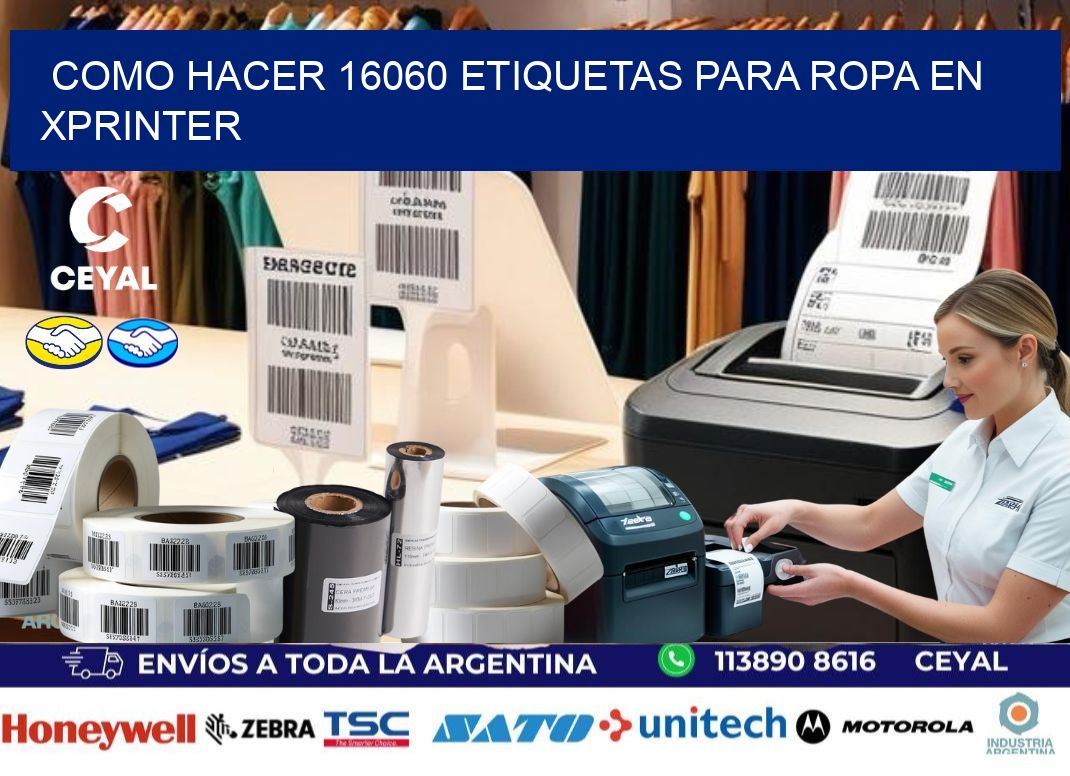 Como hacer 16060 etiquetas para ropa en xprinter