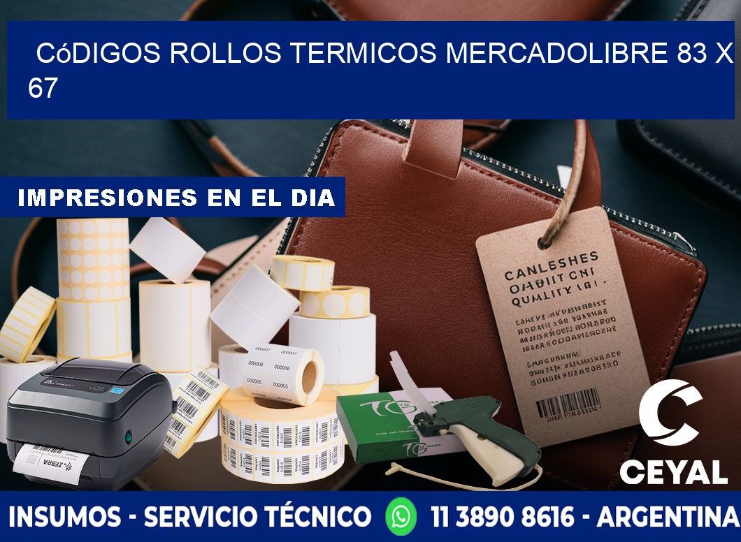 Códigos ROLLOS TERMICOS MERCADOLIBRE 83 x 67