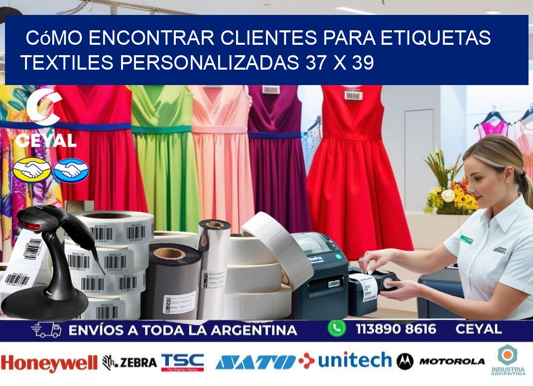 Cómo Encontrar Clientes para Etiquetas Textiles Personalizadas 37 x 39
