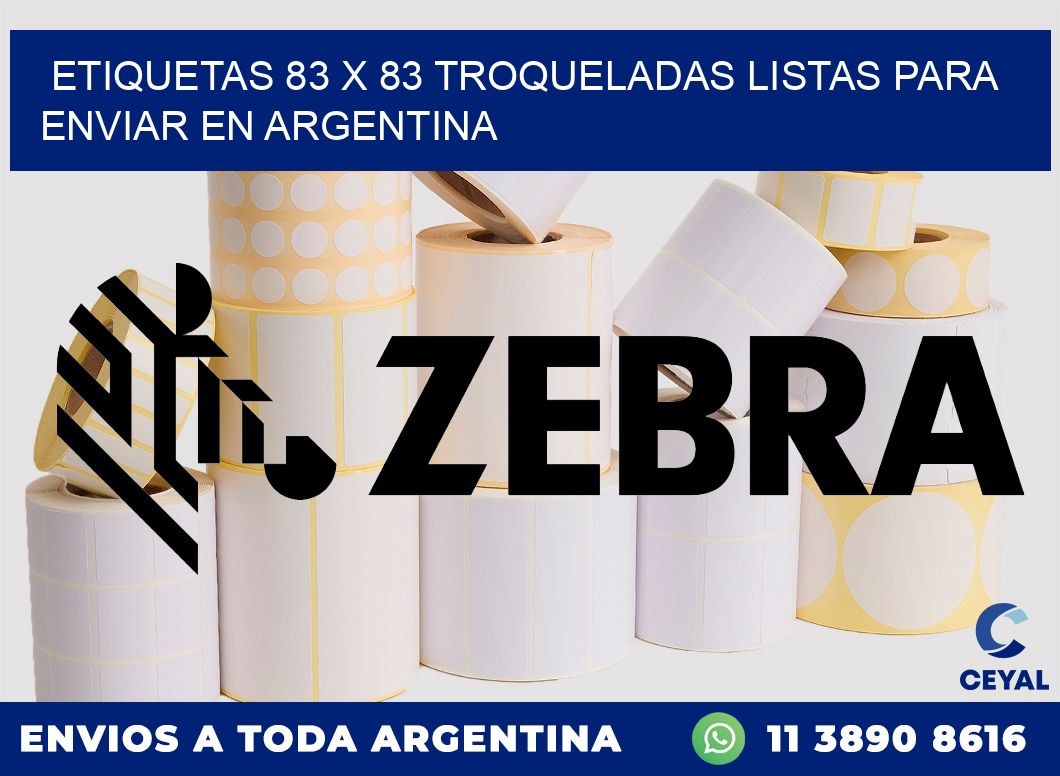 Etiquetas 83 x 83 troqueladas listas para enviar en Argentina