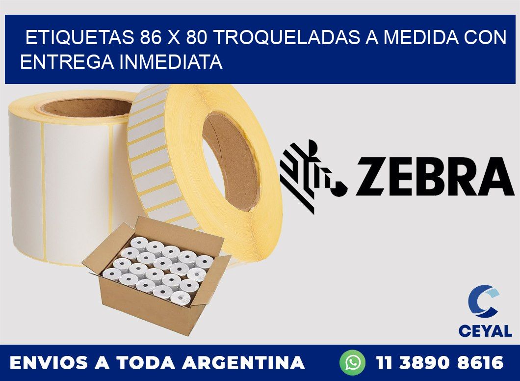 Etiquetas 86 x 80 troqueladas a medida con entrega inmediata